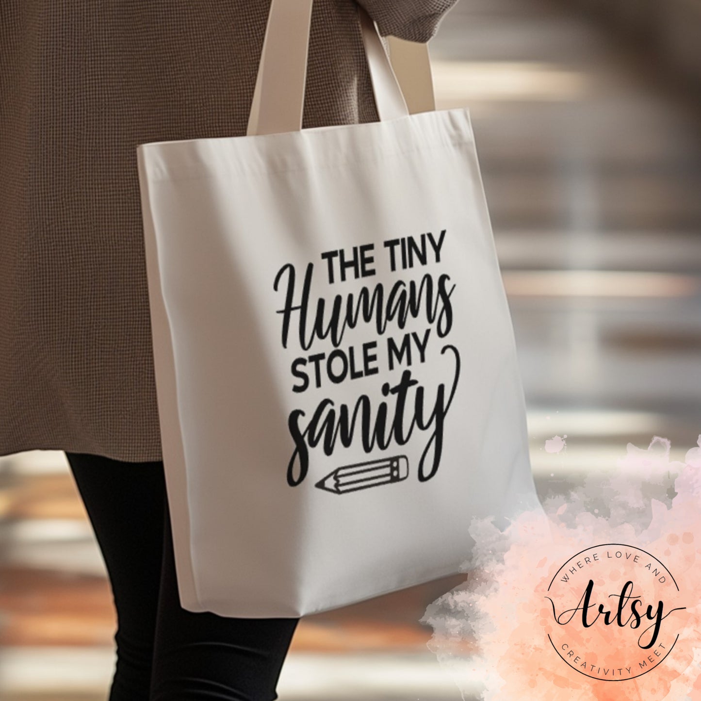Tote Bag - The Tiny Humans Stole My Sanity