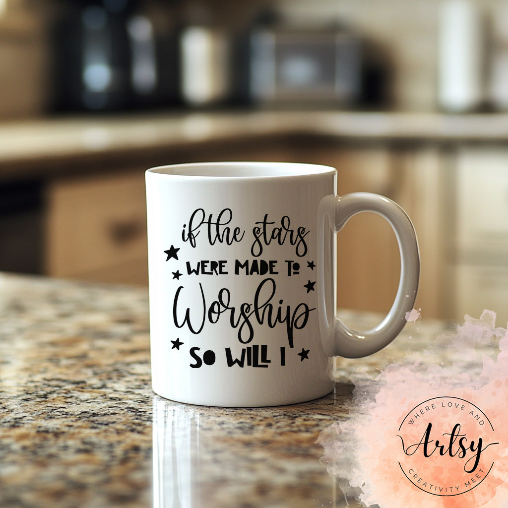 330ml Mug - If The Stars Were Made To Worship So Will I