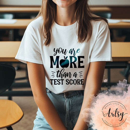 Adult Shirt - You Are More Than A Test Score