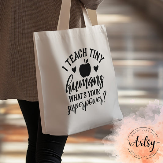 Tote Bag - I Teach Tiny Humans